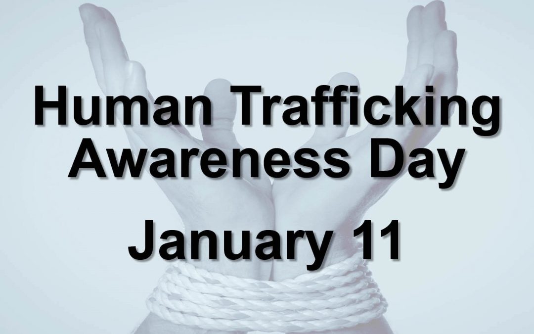 National Human Trafficking Awareness Day – January 11, 2022