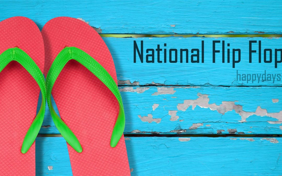 National Flip Flop Day Happy Days 365