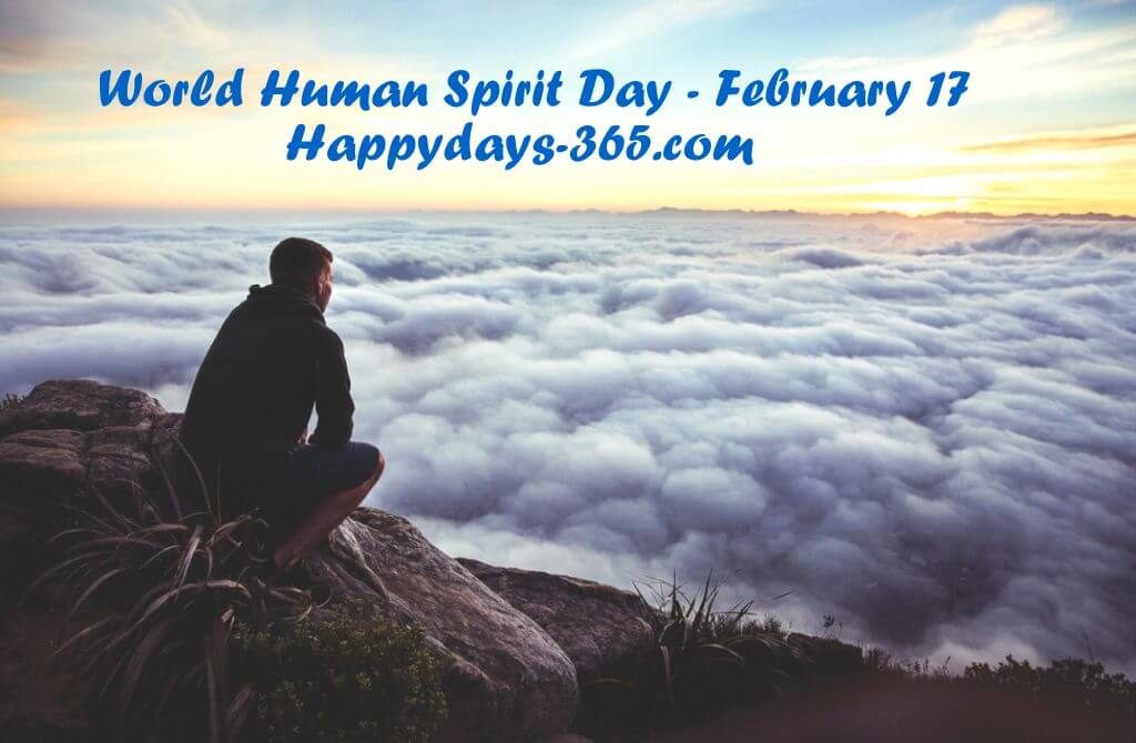 World Human Spirit Day February 17, 2023 Happy Days 365
