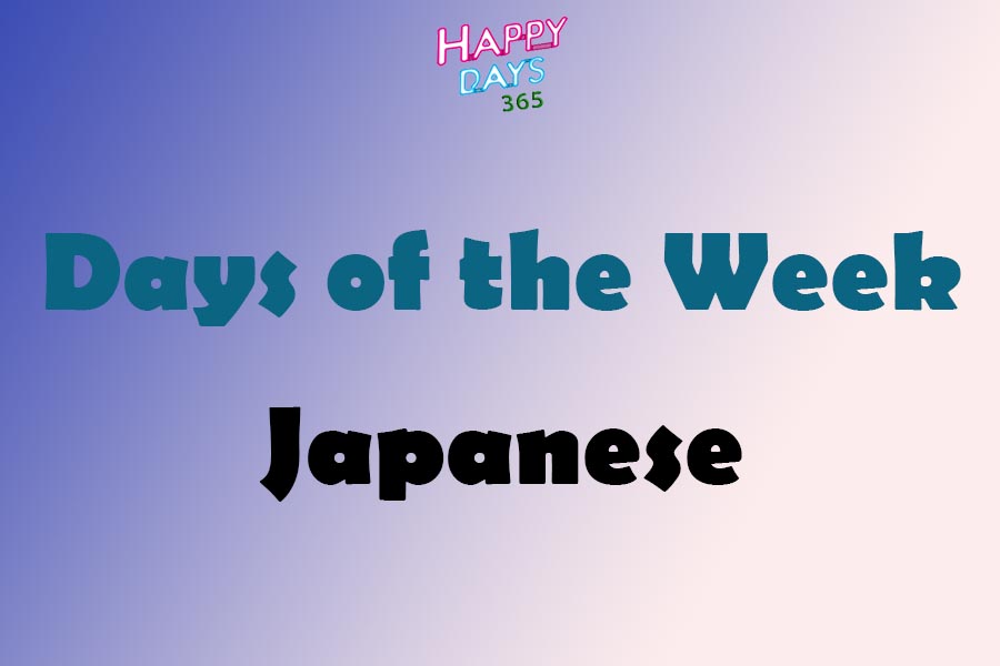 Weekdays in Japanese - Monday, Tuesday, Wednesday, Thursday, Friday,  Saturday, Sunday