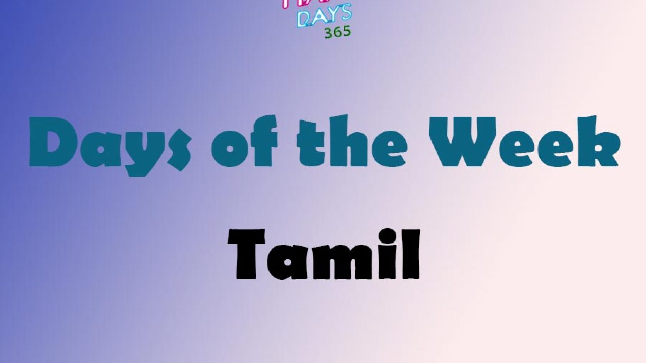 Days Of The Week In Tamil Weekdays In Tamil Happy Days 365