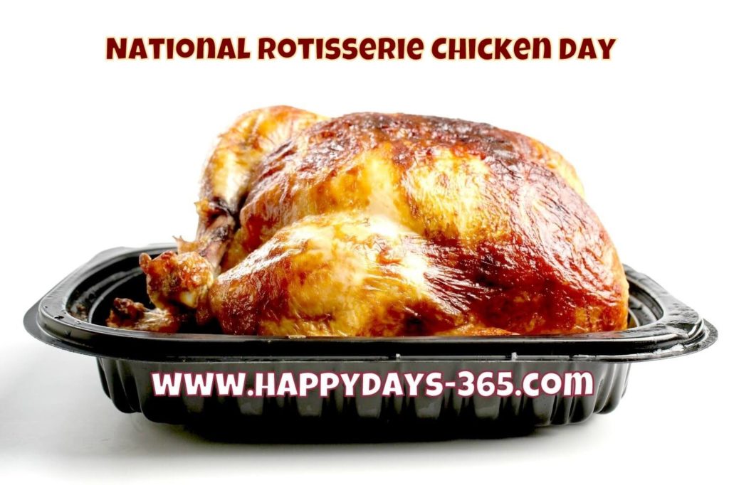 National Rotisserie Chicken Day Happy Days 365