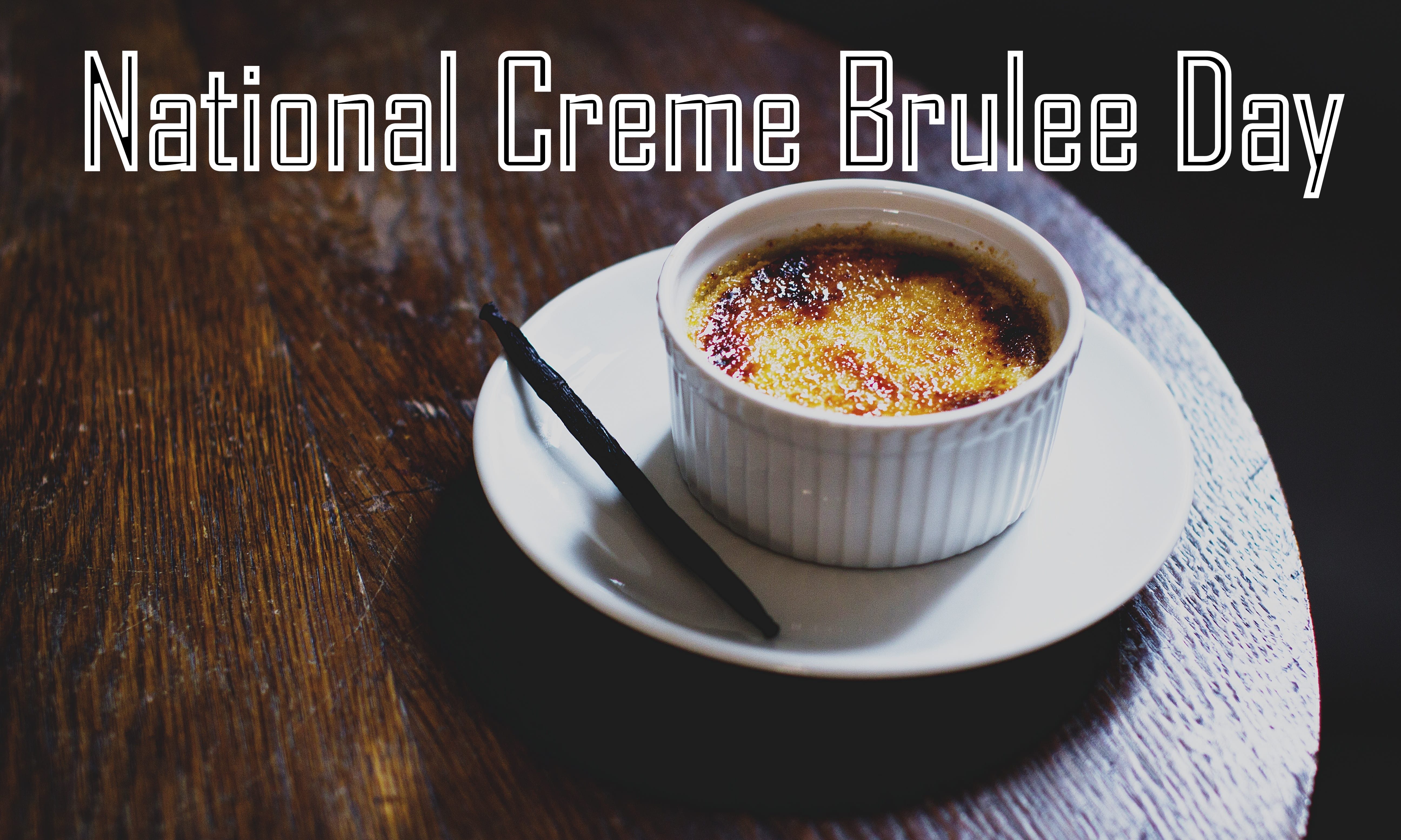 National Creme Brulee Day