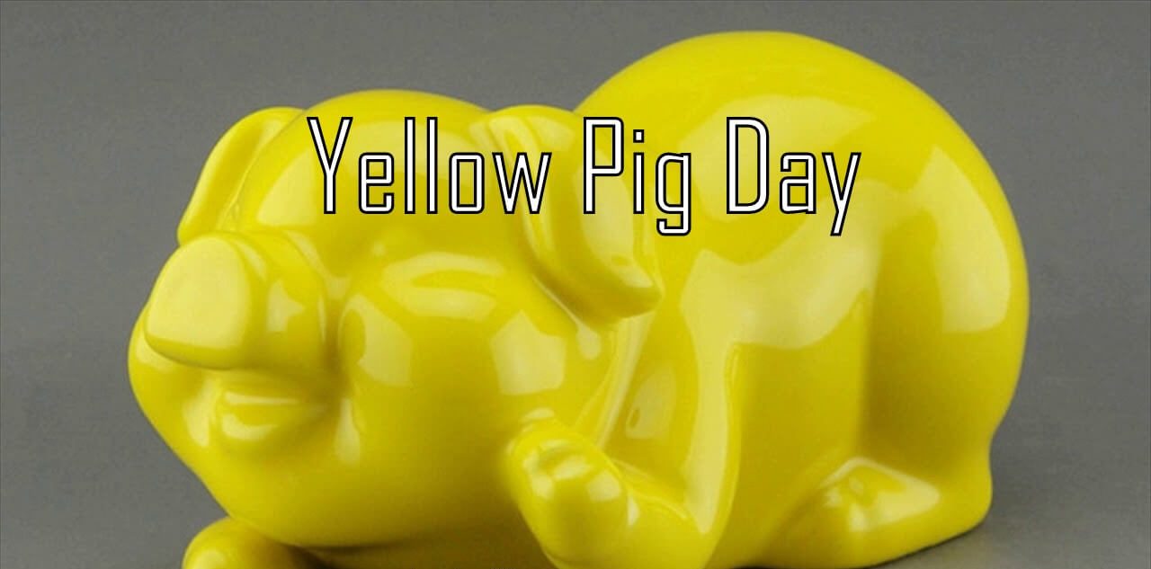 Yellow Pig Day
