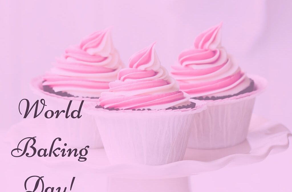 World Baking Day May 17, 2021 Happy Days 365
