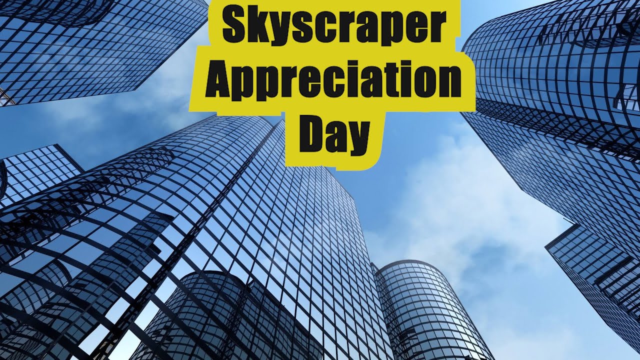Skyscraper Appreciation Day