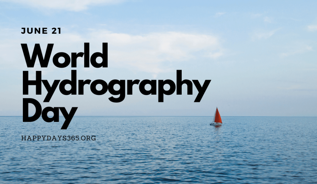 World Hydrography Day June 21, 2023 Happy Days 365